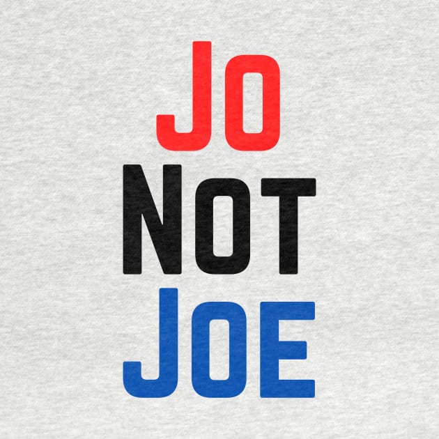 Jo Not Joe- Joe Jorgensen- Libertarian by Porcupine and Gun